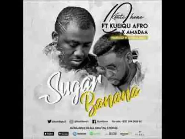 Kontihene - Sugar Banana (Ft KueiQu X Nshorna)